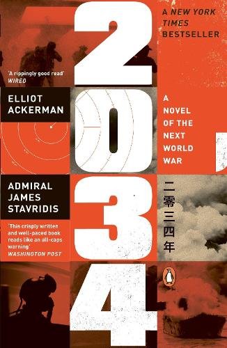 Elliot Ackerman, James Stavridis: 2034 (2021, Penguin Publishing Group)
