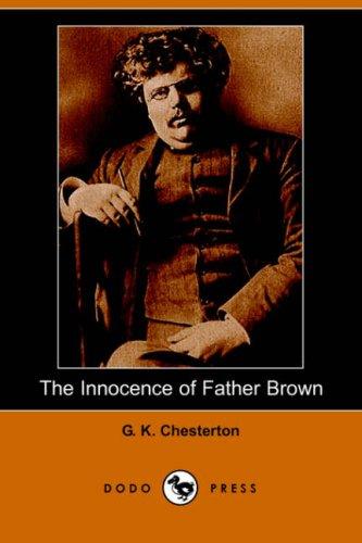 Gilbert Keith Chesterton: The Innocence of Father Brown (Dodo Press) (Paperback, 2006, Dodo Press)