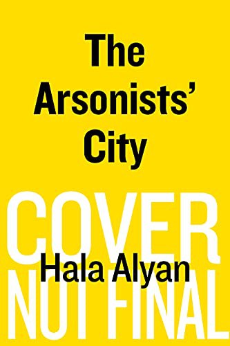 Hala Alyan: The Arsonists' City (Paperback, 2022, Mariner Books)