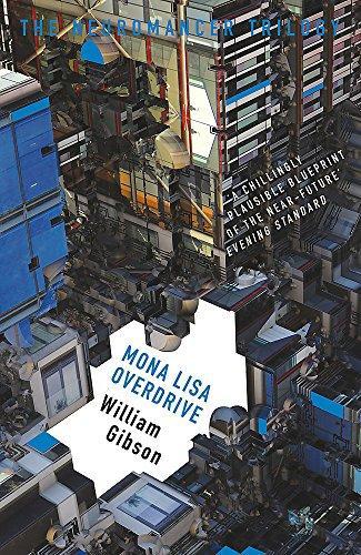 William Gibson: Mona Lisa Overdrive (Sprawl, #3)