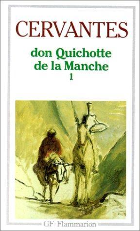 Miguel de Cervantes: Don Quichotte I : l'ingénieux hidalgo de la Manche (French language, 1994, Groupe Flammarion)