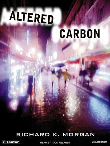 Richard K. Morgan: Altered Carbon (Takeshi Kovacs Novels) (Hardcover, 2005, Tantor Media, Tantor Audio)