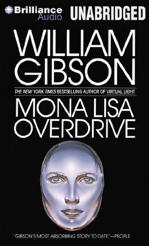 William Gibson - undifferentiated, Jonathan Davis: Mona Lisa Overdrive (AudiobookFormat, 2013, Brilliance Audio)