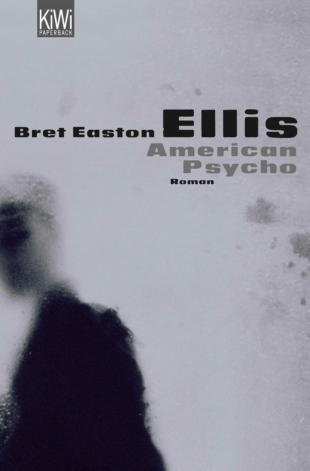 Bret Easton Ellis: American Psycho (Paperback, Deutsch language, 2006, Kiepenheuer & Witsch)