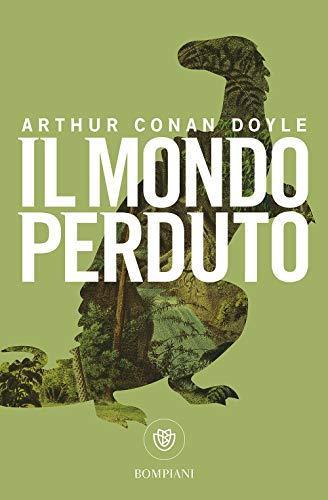 Arthur Conan Doyle, Arthur Conan Doyle: Il mondo perduto (Paperback, Italian language, 2015, Bompiani)
