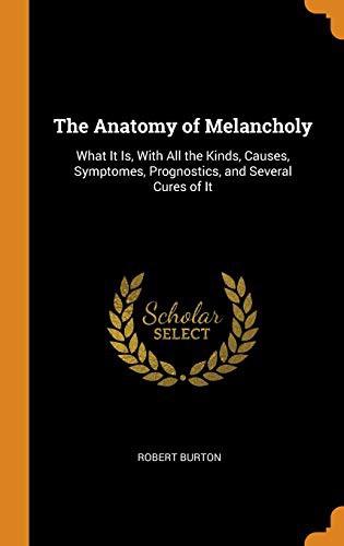 Robert Burton: The Anatomy of Melancholy (Hardcover, 2018, Franklin Classics)