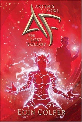 Eoin Colfer: Artemis Fowl : the lost colony (2006)