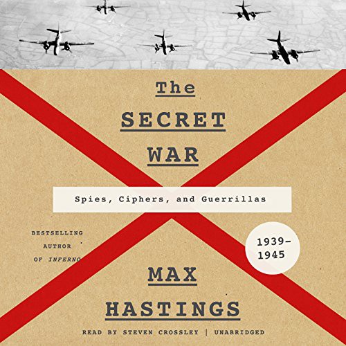 Max Hastings, Steven Crossley: The Secret War (AudiobookFormat, 2016, Harpercollins)