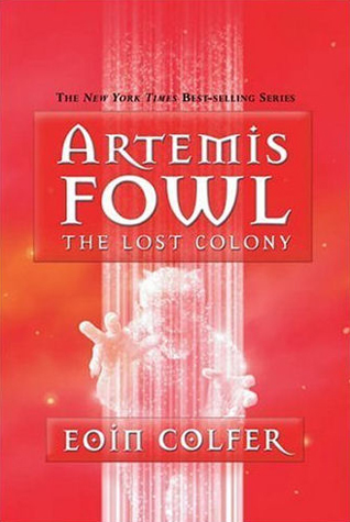 Eoin Colfer: Artemis Fowl: The Lost Colony