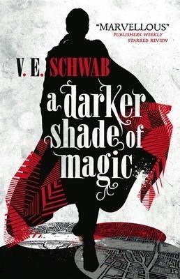 V. E. Schwab: A Darker Shade of Magic (2015)