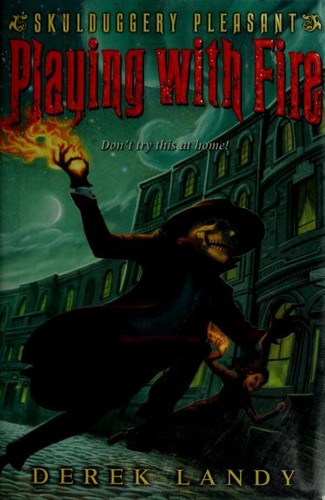 Derek Landy: Playing with fire (Hardcover, 2008, HarperCollins)