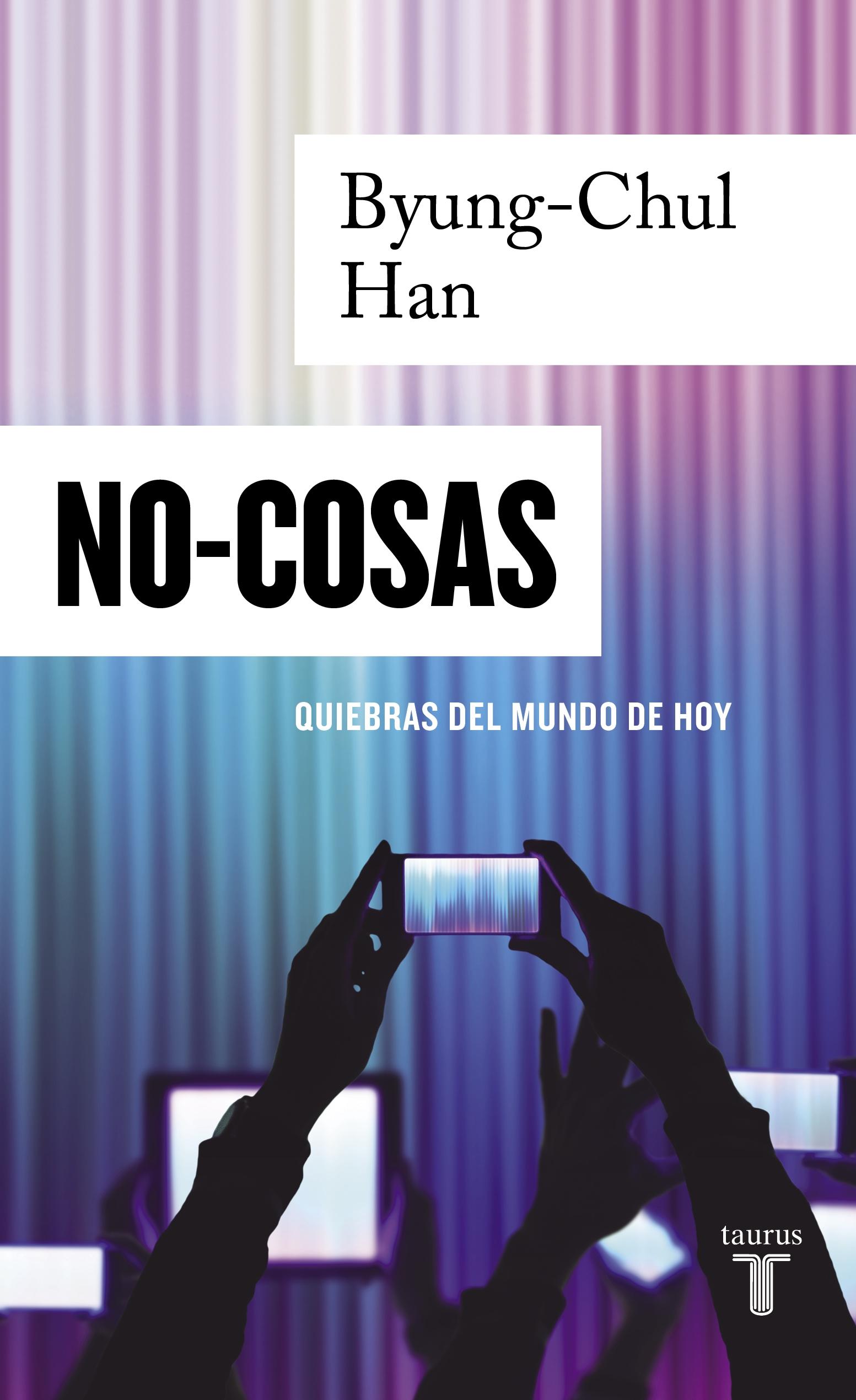 Byung-Chul Han: No-cosas (Paperback, castellano language, 2021, Taurus)