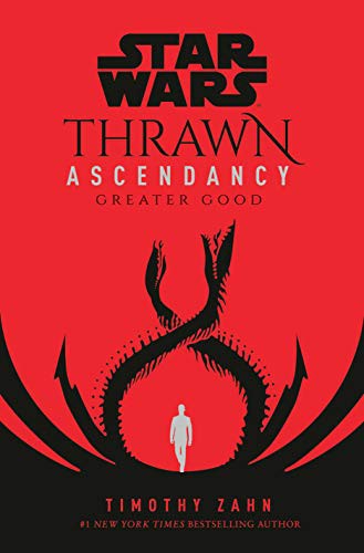 Timothy Zahn: Star Wars: Thrawn Ascendancy (Book 2: Greater Good) (Hardcover, 2021, Del Rey)