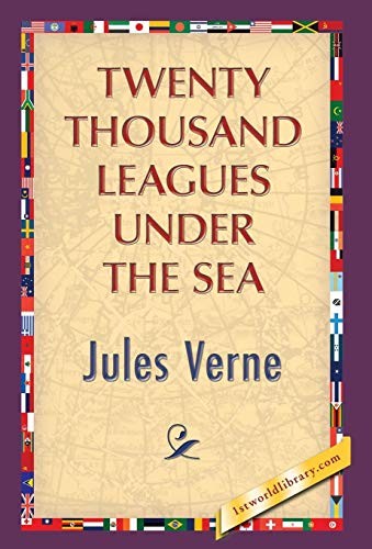 Jules Verne, 1st World Publishing: Twenty Thousand Leagues Under the Sea (Hardcover, 2013, 1st World Library, 1ST WORLD LIBRARY)