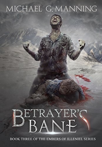 Michael G. Manning: Betrayer's Bane (Hardcover, 2018, Michael G. Manning)