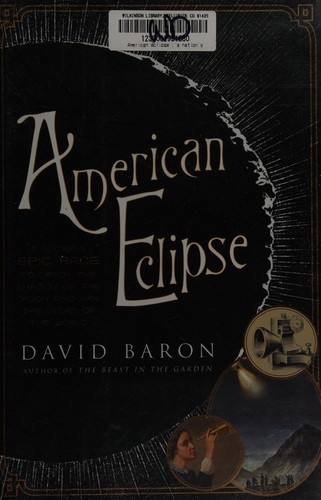 David Baron: American eclipse (2017, Liveright, Liveright Publishing Corporation, a division of W.W. Norton & Company)