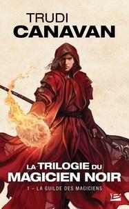 Trudi Canavan: La Guilde des magiciens (French language, Bragelonne)