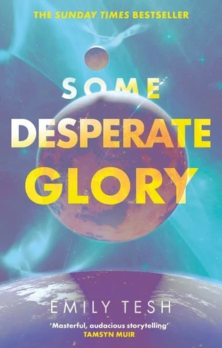Emily Tesh: Some Desperate Glory (Paperback, 2022, Little, Brown Book Group Limited)