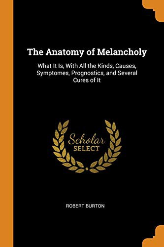 Robert Burton: The Anatomy of Melancholy (Paperback, 2018, Franklin Classics)