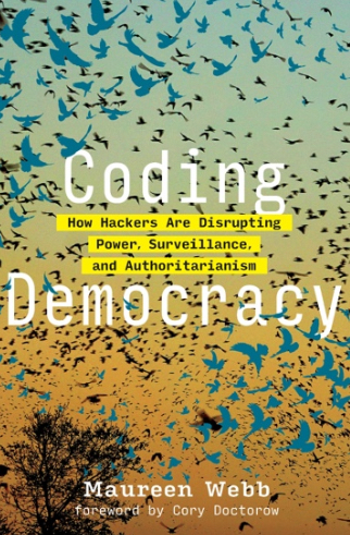 Cory Doctorow (Duplicate), Maureen Webb: Coding Democracy (2021, MIT Press)
