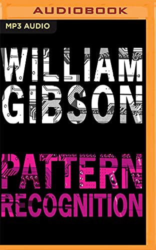 William Gibson - undifferentiated, Shelly Frasier: Pattern Recognition (AudiobookFormat, Audible Studios on Brilliance, Audible Studios on Brilliance Audio)