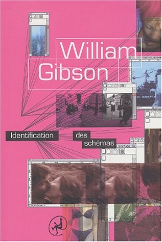 William Gibson: IDENTIFICATION DES SCHEMAS (Paperback, DIABLE VAUVERT)