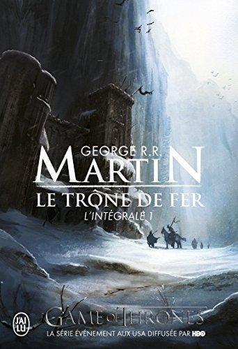 George R. R. Martin: Le Trone de Fer, L'Integrale - 1 (Semi-Poche) (French Edition) (Paperback, French language, 2010, J'ai Lu)