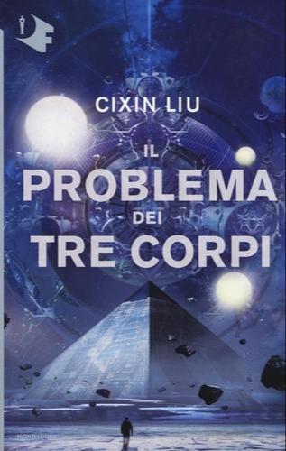 Cixin Liu: Il problema dei tre corpi (Italian language, 2017, Gruppo Mondadori)