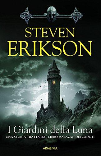 Steven Erikson: I giardini della luna. La caduta di Malazan (Italian language, 2015, Gruppo Editoriale Armenia)