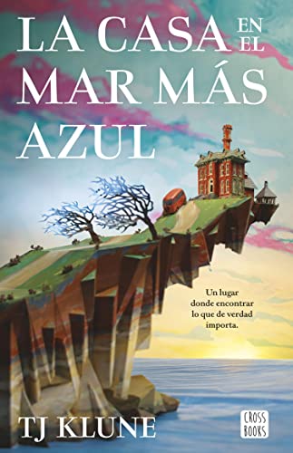 TJ Klune: La casa en el mar más azul (Hardcover, Castellano language, Crossbooks)