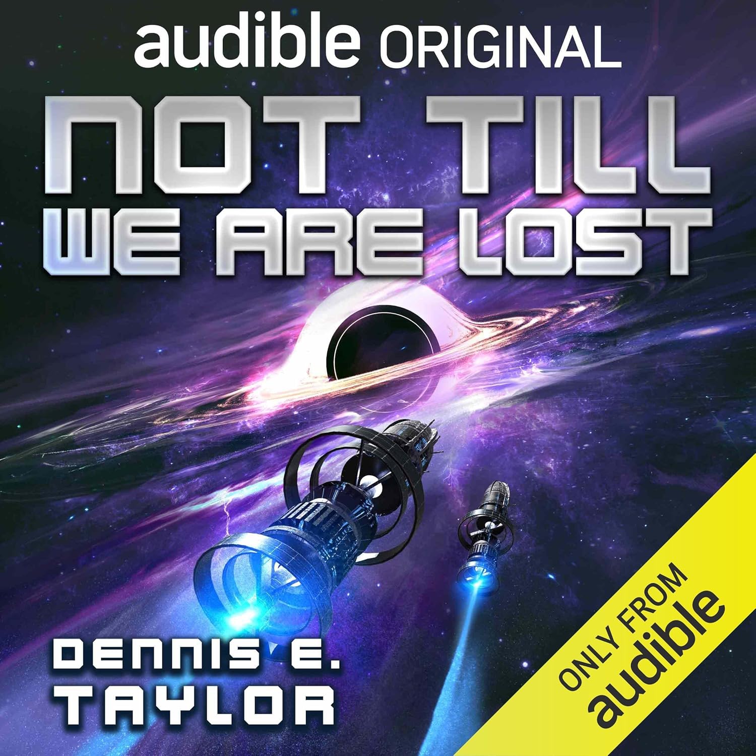 Dennis E. Taylor: Not till we are lost