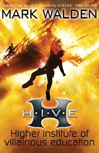 Mark Walden: H.I.V.E (Paperback, 2012, Bloomsbury)