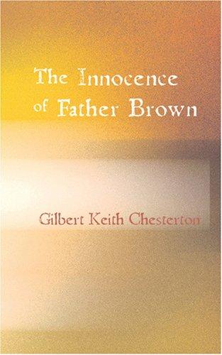 Gilbert Keith Chesterton: The Innocence of Father Brown (Paperback, 2007, BiblioBazaar)