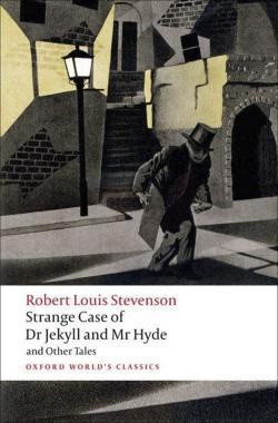 Robert Louis Stevenson: Strange Case of Dr Jekyll and Mr Hyde and Other Tales