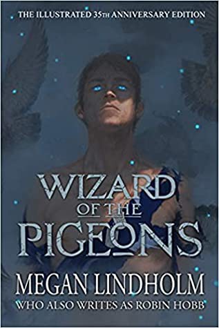 Robin Hobb, Tommy Arnold: Wizard of the Pigeons (2020, Grim Oak Press)