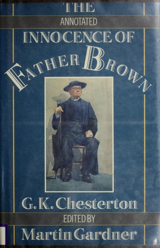 Gilbert Keith Chesterton: The annotated Innocence of Father Brown (1987, Oxford University Press)