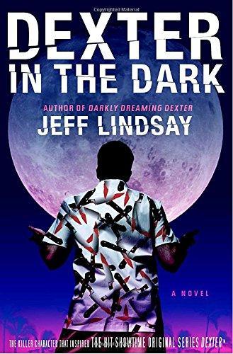 Jeff Lindsay: Dexter in the Dark