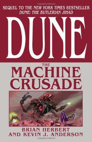 Brian Herbert, Kevin J. Anderson: The Machine Crusade (Legends of Dune, #2) (2003, Tor)