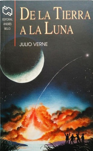 Jules Verne: De la Tierra a la Luna (Paperback, Spanish language, Andrés Bello)