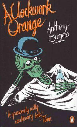 Anthony Burgess: A clockwork Orange (Paperback, 2011, Penguin UK)