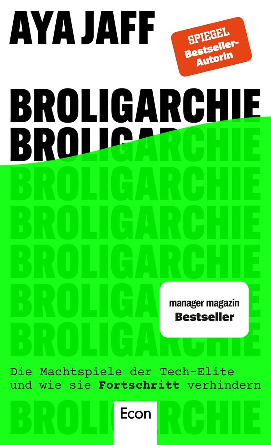 Aya Jaff: Broligarchie: Die Machtspiele der Tech-Elite und wie sie Fortschritt verhindern (German language)