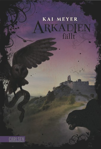 Kai Meyer: Arkadien fällt (Hardcover, German language, 2011, Carlsen)