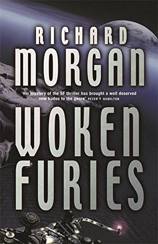 Richard K. Morgan: Woken Furies (2005)