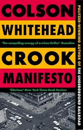 Colson Whitehead: Crook Manifesto (2024, Little, Brown Book Group Limited)