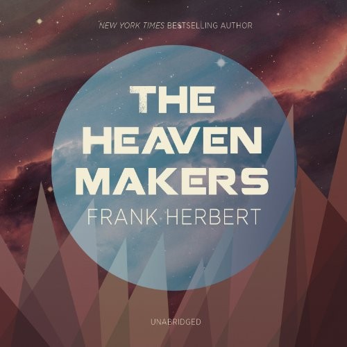 Frank Herbert: The Heaven Makers (AudiobookFormat, Blackstone Audiobooks, Blackstone Audio)