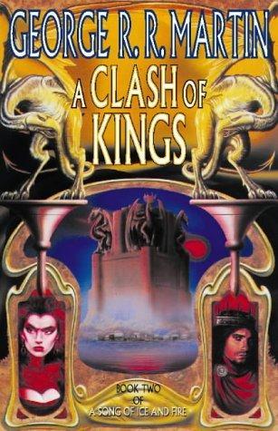 George R. R. Martin: A Clash of Kings Book Two of A Song of Ice and Fire (1998, HarperCollins)