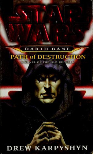 Drew Karpyshyn: Star Wars: Darth Bane: Path of Destruction (Paperback, 2007, Del Rey)