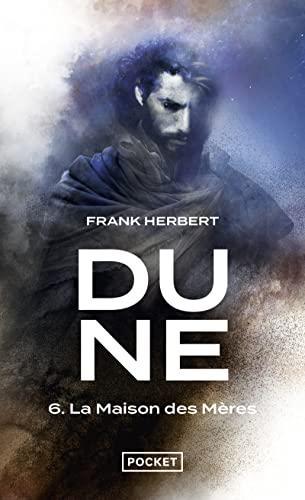 Frank Herbert: Le cycle de Dune. VI, La maison des mères (French language, 2022)