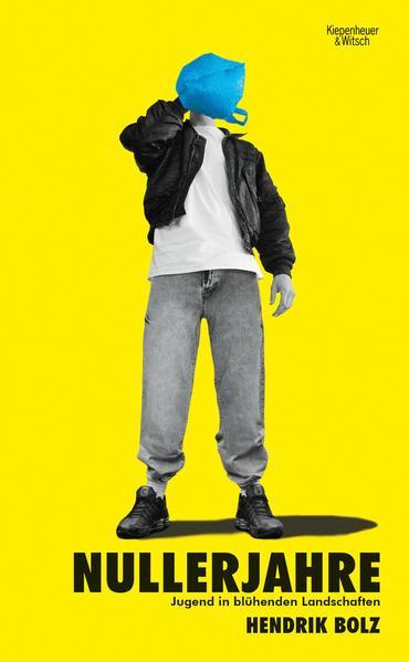 Hendrik Bolz: Nullerjahre (German language, 2022, Kiepenheuer & Witsch)