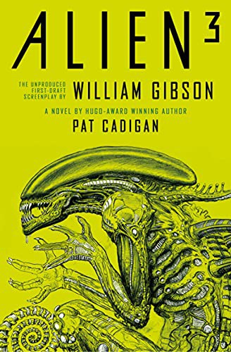 William Gibson - undifferentiated, Pat Cadigan: Alien - Alien 3 (Hardcover, 2021, Titan Books)